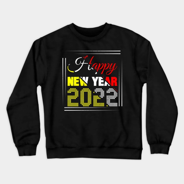 Happy New Year 2022 Crewneck Sweatshirt by 99% Match